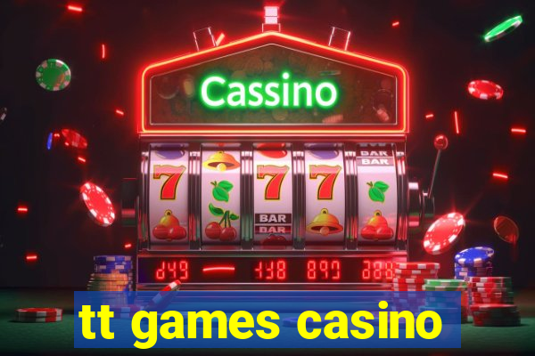 tt games casino